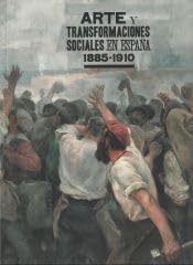 ARTE Y TRANSFORMACIONES SOCIALES EN ESPA?A 1885-1910