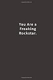 You are a Freaking Rockstar.: Lined Notebook