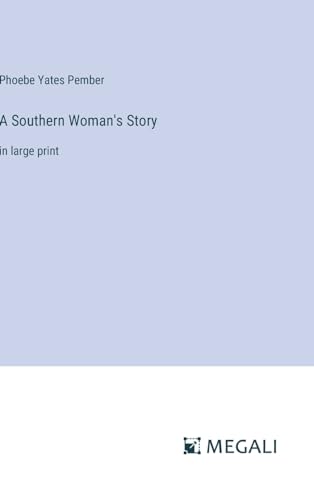 A Southern Woman's Story: in large print