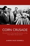 Buy Corn Crusade: Khrushchev's Farming Revolution in the Post-Stalin Soviet Union — BookShops.in
