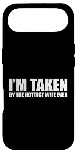 Carcasa para iPhone Air I'm Taken by The Hottest Wife Ever