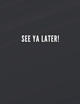 Paperback See ya later!: Lined notebook Book