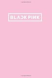  BLACK PINK: kpop, diary, project (110 Pages, Blank, 6 x 9)