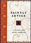 Hardcover Saintly Advice: A Prayer for Every Problem Book