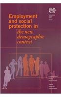 Employment and Social Protection in the New Demographic Contest 9221226891 Book Cover