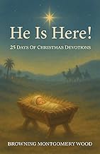 Quick Summary of Kindle Edition He Is Here!: 25 Days of Christmas Devotions Unabridged Insights High Quality Trending Title