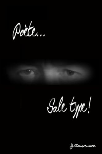 Poète... Sale type ! (French Edition)