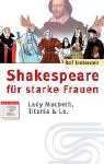 Hardcover Shakespeare für starke Frauen. Lady Macbeth, Titania und Co [German] Book