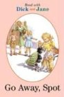Go Away, Spot (Read With Dick and Jane, 5)