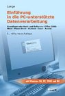 Einführung in die PC-unterstützte Datenverarbeitung: Grundlagen der Hard- und Software, Office 2000: Word - Power Point - Outlook - Excel - Access