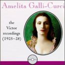 Amelita Galli-Curci The Victor Recordings 1925-28