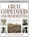 Great Commanders and Their Battles