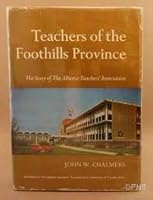 Teachers of the foothills province;: The story of the Alberta Teachers' Association, 0802032206 Book Cover