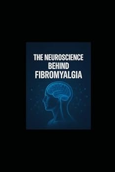 Paperback The Neuroscience behind fibromyalgia [Spanish] Book
