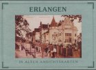  Erlangen in alten Ansichtskarten