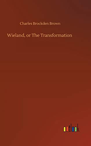 Wieland, or The Transformation