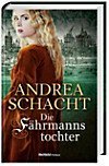 Die Fährmannstochter - Andrea Schacht