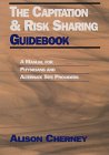Hardcover The Capitation & Risk Sharing Guidebook: A Manual for Primary Care Physicians and Alternate Site Providers Book