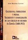 Portada de GALERIANAS, CORREGENDAS Y PRESAS. NACIMIENTO Y CONSOLIDACIÓN DE LAS CÁRCELES DE MUJERES EN ESPAÑA
