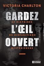 Introduction to Audible Title Gardez l'oeil ouvert: 15 histoires de disparitions myst&eacute;rieuses (French Edition) Unabridged Insights Premium Access Trending Title
