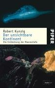 Der unsichtbare Kontinent: Die Entdeckung der Meerestiefe Der unsichtbare Kontinent: Die Entdeckung der Meerestiefe