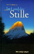 Im Land der Stille: Meine Lehrzeit bei den Meistern im Himalaja Im Land der Stille: Meine Lehrzeit bei den Meistern im Himalaja