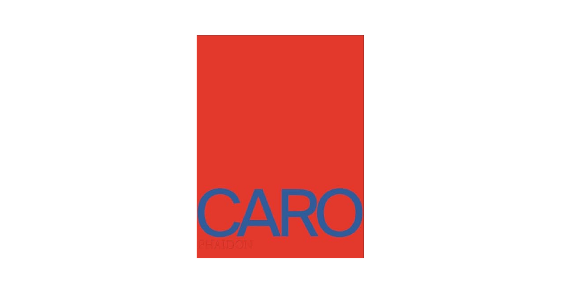 Anthony Caro: Glanville, Toby, Renshaw, Amanda, Caro