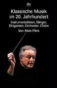 Klassische Musik im 20. Jahrhundert. Instrumentalisten, Saenger, Dirigenten, Orchester, Choere.