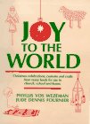 Joy to the World: Christmas Celebrations, Customs and Crafts from Many Lands for Use in Church, School and Home 0877934894 Book Cover
