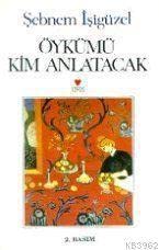 Flexibound O¨yku¨mu¨ kim anlatacak: O¨yku¨ler (Tu¨rk yazarlari) (Turkish Edition) [Turkish] Book