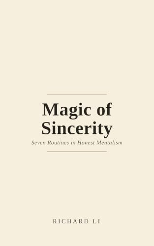 Magic of Sincerity: Seven Routines in Honest Mentalism