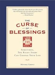 The Curse of Blessings: Sometimes, the Right Story Can Change Your Life