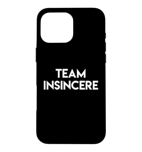 Team Insincere Funny Quote Island Love Television Show Humor Case for iPhone 16 Pro Max