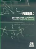 sistema completo de costos  Entrenarse jugando. Un sistema completo de ejercicios (Deportes)
