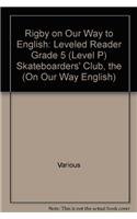 Paperback Rigby on Our Way to English: Leveled Reader Grade 5 (Level P) Skateboarders' Club, the (On Our Way English) Book