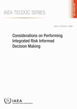 Paperback Considerations on Performing Integrated Risk Informed Decision Making: IAEA Tecdoc No. 1909 Book