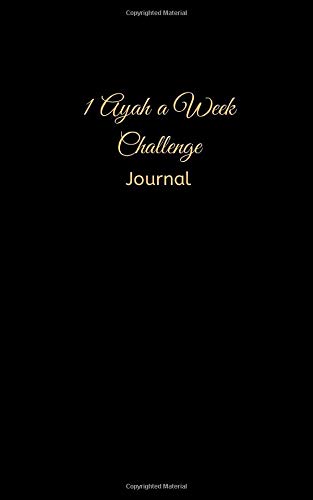 1 Ayah a Week Challenge Journal: Quran Memorization Challenge - Ibadah Journal - Undated Monthly & Weekly Muslim Productivity Journal - Black Cover