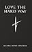 Love the Hard Way: Scriptures by Kanan Dune Ventura