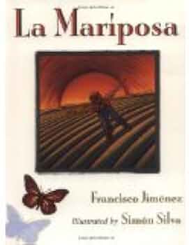 La mariposa; illustrated by Simón Silva.: Francisco Jiménez, Simón La mariposa; illustrated by Simón Silva.: Francisco Jiménez, Simón