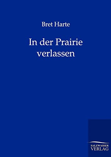 In der Prairie verlassen (German Edition)