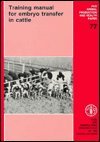 Training for Embryo Transfer in Cattle (Animal Production and Health Paper; No. 77) 9251028044 Book Cover