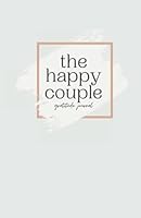The Happy Couple Gratitude Journal: Daily gratitude journal for couples 195201641X Book Cover