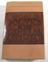 World Politics in the General Assembly B000W2GS70 Book Cover