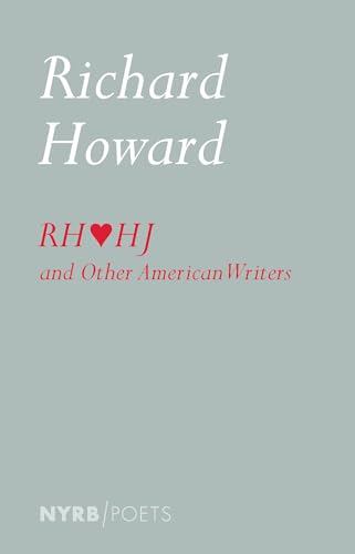 Richard Howard Loves Henry James and Other American Writers (Nyrb Poets)