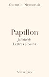 Papillon: précédé de Lettres à Asina (French Edition)...
