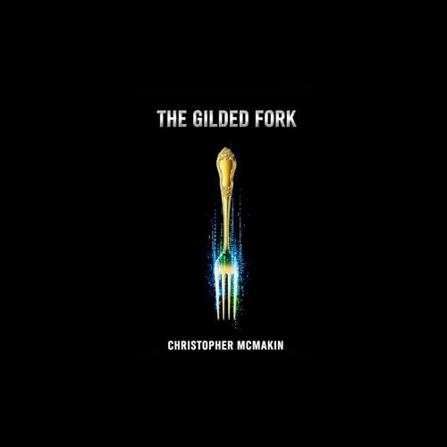 The Gilded Fork Audiolivro Por Christopher McMakin capa
