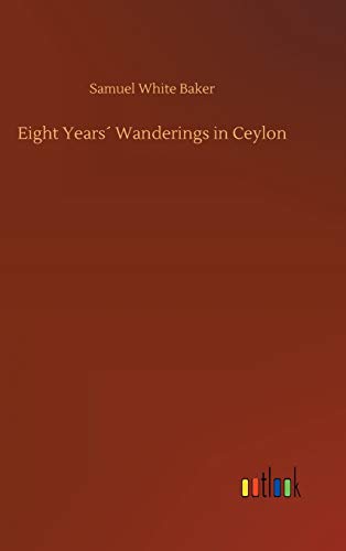 Eight Years´ Wanderings in Ceylon