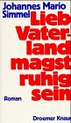 Lieb Vaterland magst ruhig sein: Roman - Johannes M Simmel