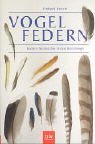 Vogelfedern. Federn heimischer Arten bestimmen. 3405164605 Book Cover