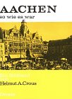 Aachen so wie es war